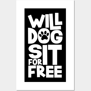 Will Dog Sit For Free Posters and Art